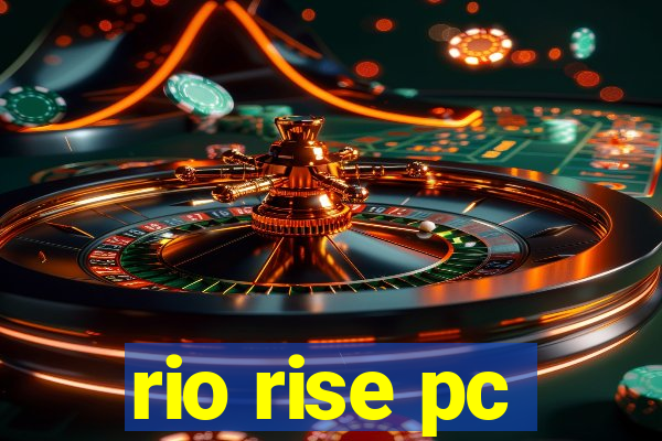 rio rise pc